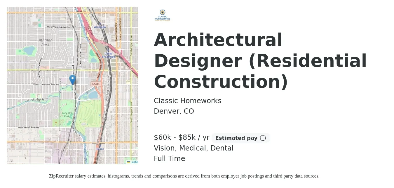 Classic Homeworks job posting for a Architectural Designer (Residential Construction) in Denver, CO with a salary of $60,000 to $85,000 Yearly and benefits including medical, vision, and dental with a map of Denver location.