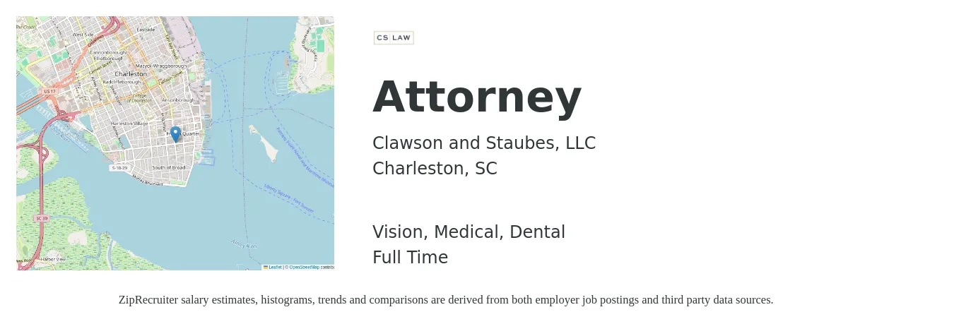 Clawson and Staubes, LLC job posting for a Attorney in Charleston, SC with a salary of $74,900 to $121,700 Yearly and benefits including dental, life_insurance, medical, retirement, and vision with a map of Charleston location.