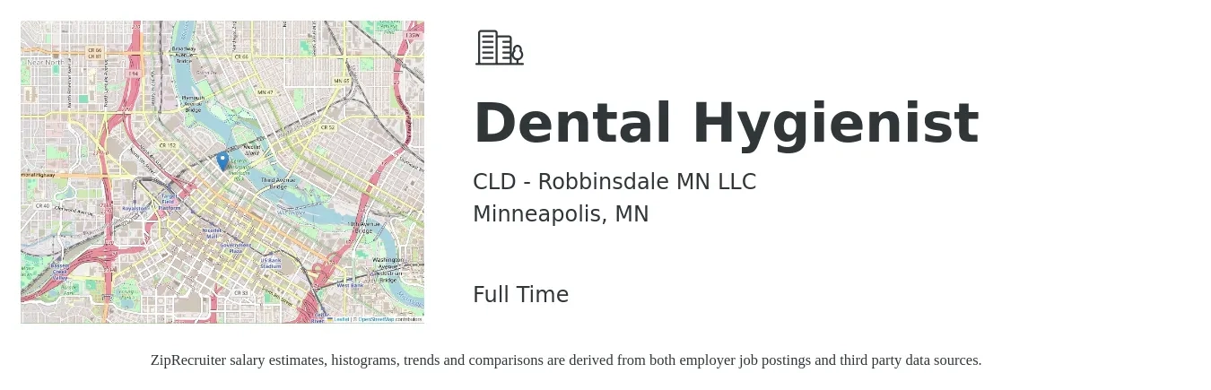 CLD - Robbinsdale MN LLC job posting for a Dental Hygienist in Minneapolis, MN with a salary of $40 to $52 Hourly with a map of Minneapolis location.