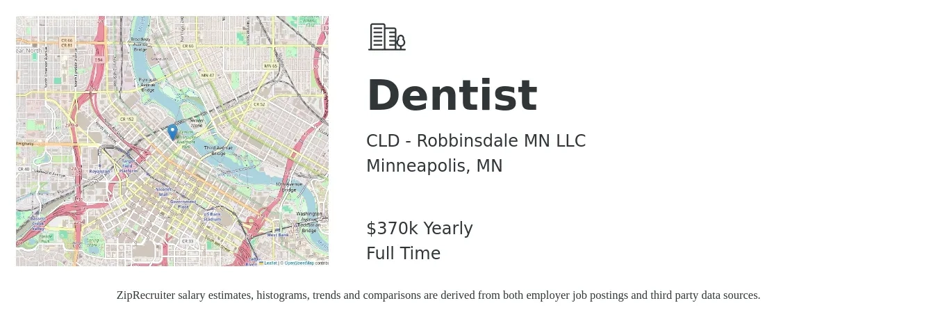 CLD - Robbinsdale MN LLC job posting for a Dentist in Minneapolis, MN with a salary of $370,000 Yearly with a map of Minneapolis location.