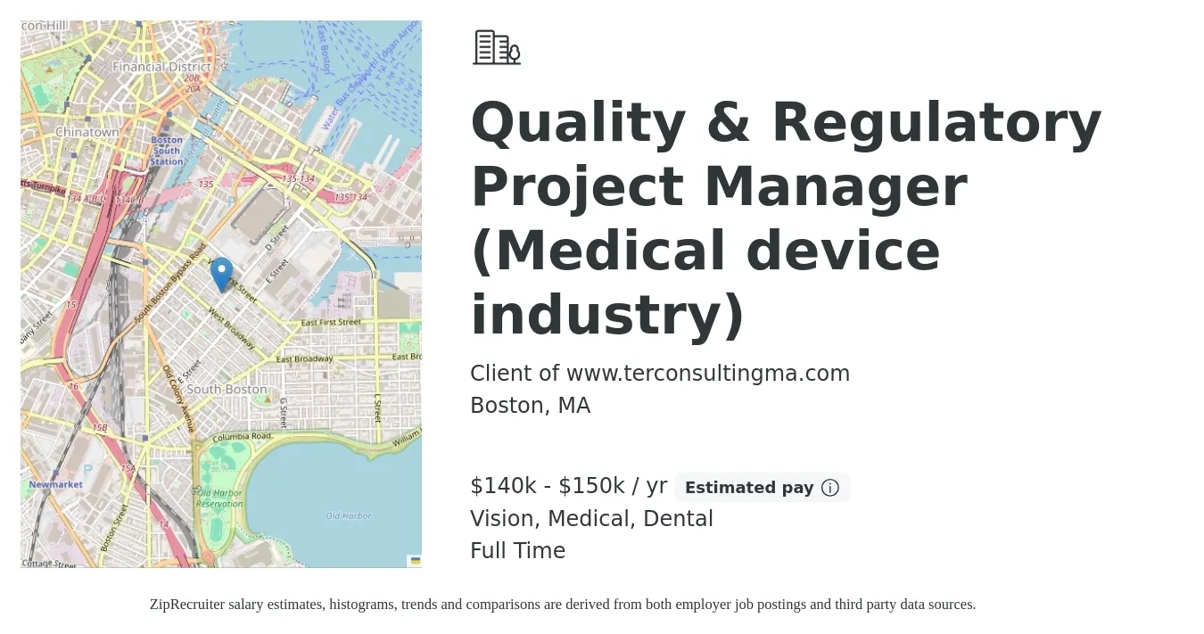 Client of www.terconsultingma.com job posting for a Quality & Regulatory Project Manager (Medical device industry) in Boston, MA with a salary of $140,000 to $150,000 Yearly and benefits including vision, dental, life_insurance, medical, pto, and retirement with a map of Boston location.