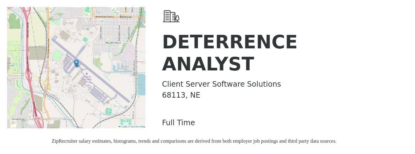 Client Server Software Solutions job posting for a DETERRENCE ANALYST in 68113, NE with a salary of $25 to $35 Hourly with a map of 68113 location.