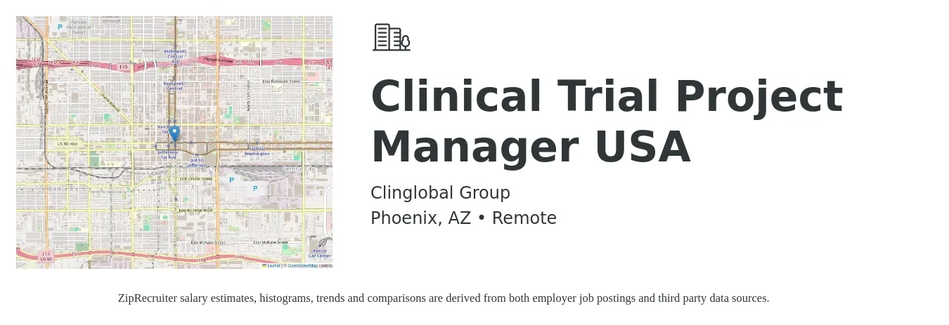 Clinglobal Group job posting for a Clinical Trial Project Manager USA in Phoenix, AZ with a salary of $172,000 Yearly with a map of Phoenix location.