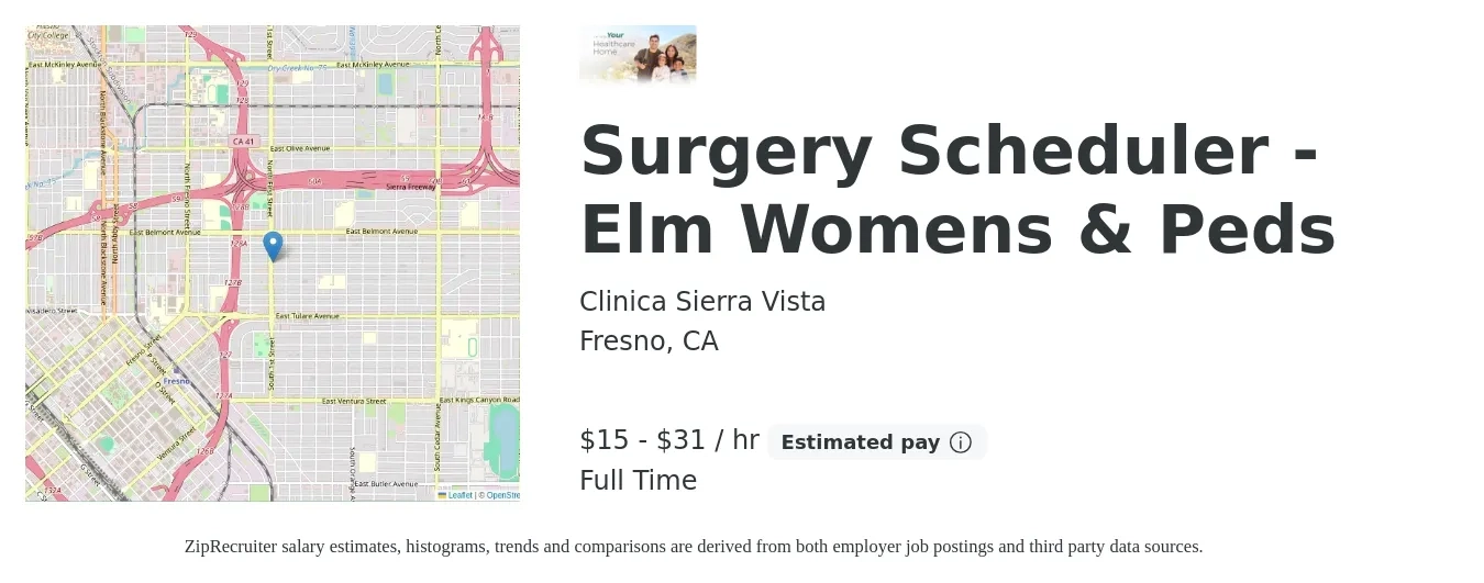 Clinica Sierra Vista job posting for a Surgery Scheduler - Elm Womens & Peds in Fresno, CA with a salary of $16 to $33 Hourly with a map of Fresno location.