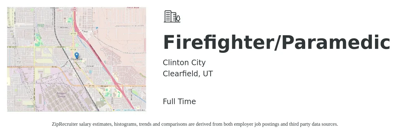 Clinton City job posting for a Firefighter/Paramedic in Clearfield, UT with a salary of $62,755 to $86,825 Yearly with a map of Clearfield location.