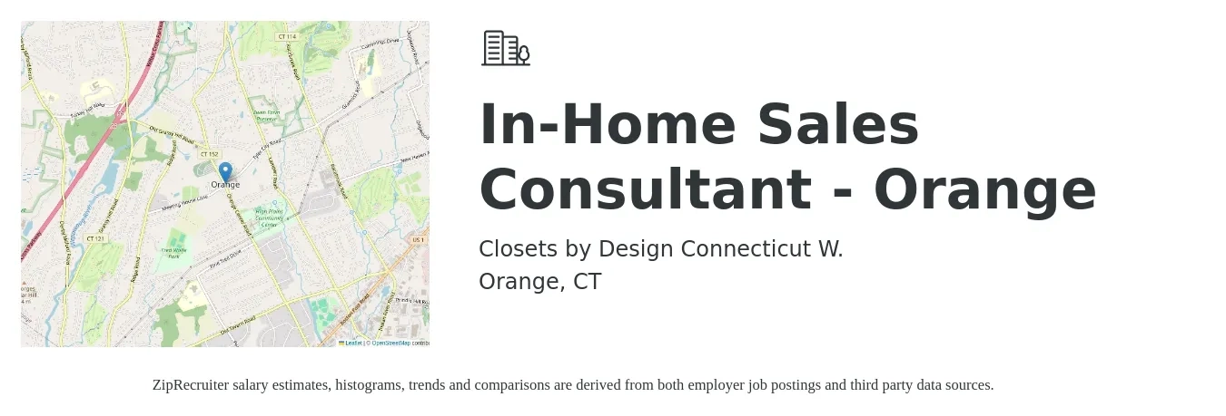 Closets by Design Connecticut W. job posting for a In-Home Sales Consultant - Orange in Orange, CT with a salary of $3,000 to $6,000 Monthly with a map of Orange location.