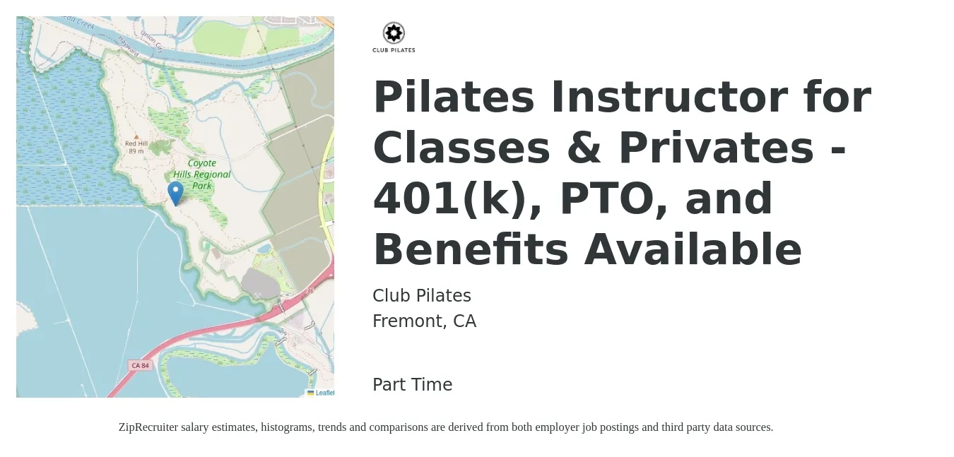 Club Pilates job posting for a Pilates Instructor for Classes & Privates - 401(k), PTO, and Benefits Available in Fremont, CA with a salary of $30 Hourly with a map of Fremont location.