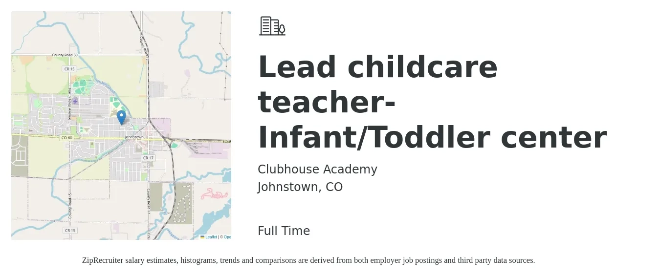 Clubhouse Academy job posting for a Lead childcare teacher- Infant/Toddler center in Johnstown, CO with a salary of $14 to $18 Hourly with a map of Johnstown location.