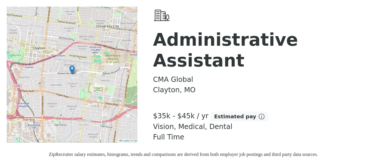 CMA Global job posting for a Administrative Assistant in Clayton, MO with a salary of $35,000 to $45,000 Yearly and benefits including life_insurance, medical, pto, retirement, vision, and dental with a map of Clayton location.
