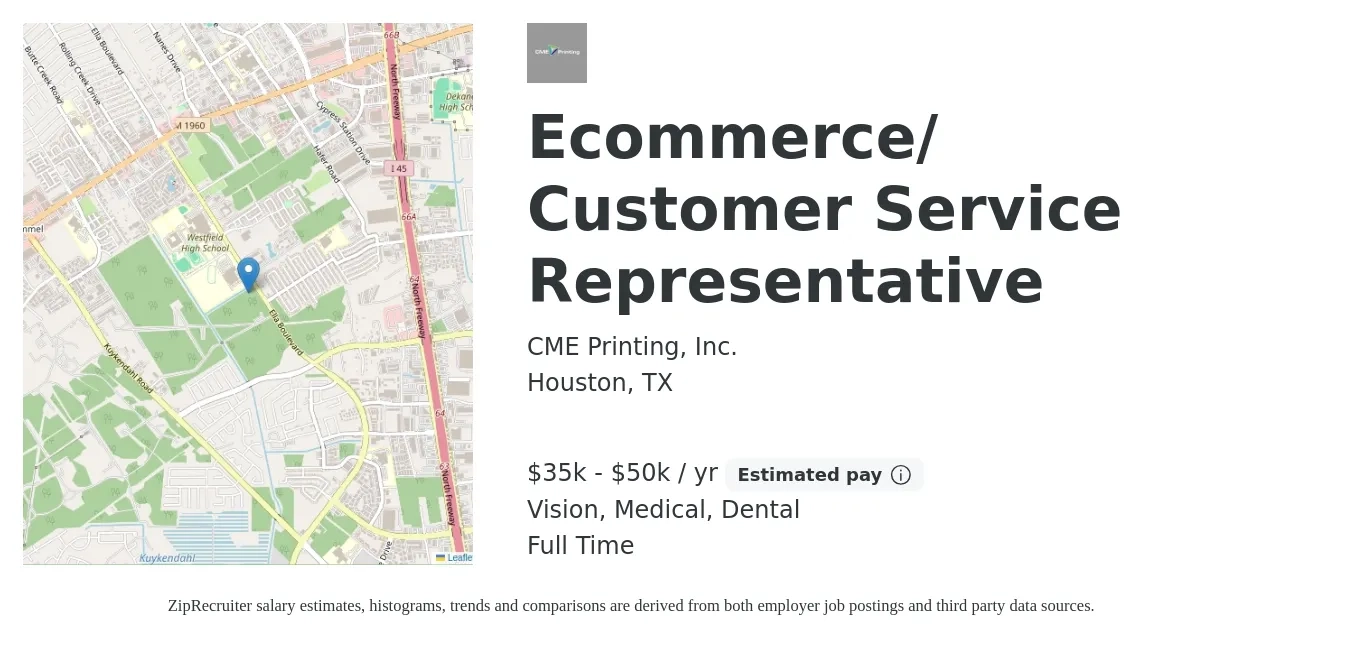 CME Printing, Inc. job posting for a Ecommerce/ Customer Service Representative in Houston, TX with a salary of $35,000 to $50,000 Yearly and benefits including pto, retirement, vision, dental, life_insurance, and medical with a map of Houston location.