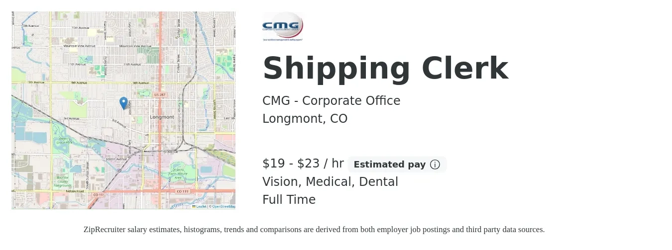 CMG - Corporate Office job posting for a Shipping Clerk in Longmont, CO with a salary of $20 to $24 Hourly and benefits including vision, dental, life_insurance, medical, pto, and retirement with a map of Longmont location.