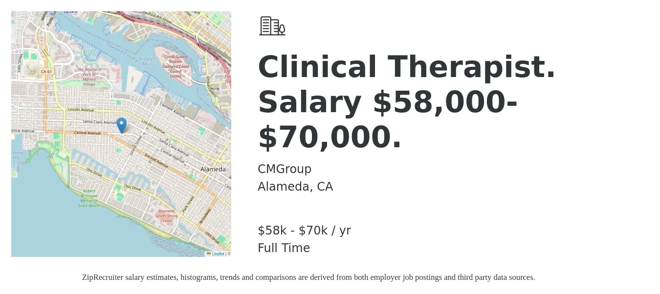 CMGroup job posting for a Clinical Therapist. Salary $58,000- $70,000. in Alameda, CA with a salary of $58,000 to $70,000 Yearly with a map of Alameda location.
