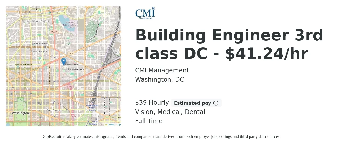CMI Management job posting for a Building Engineer 3rd class DC - $41.24/hr in Washington, DC with a salary of $41 Hourly and benefits including life_insurance, medical, pto, retirement, vision, and dental with a map of Washington location.