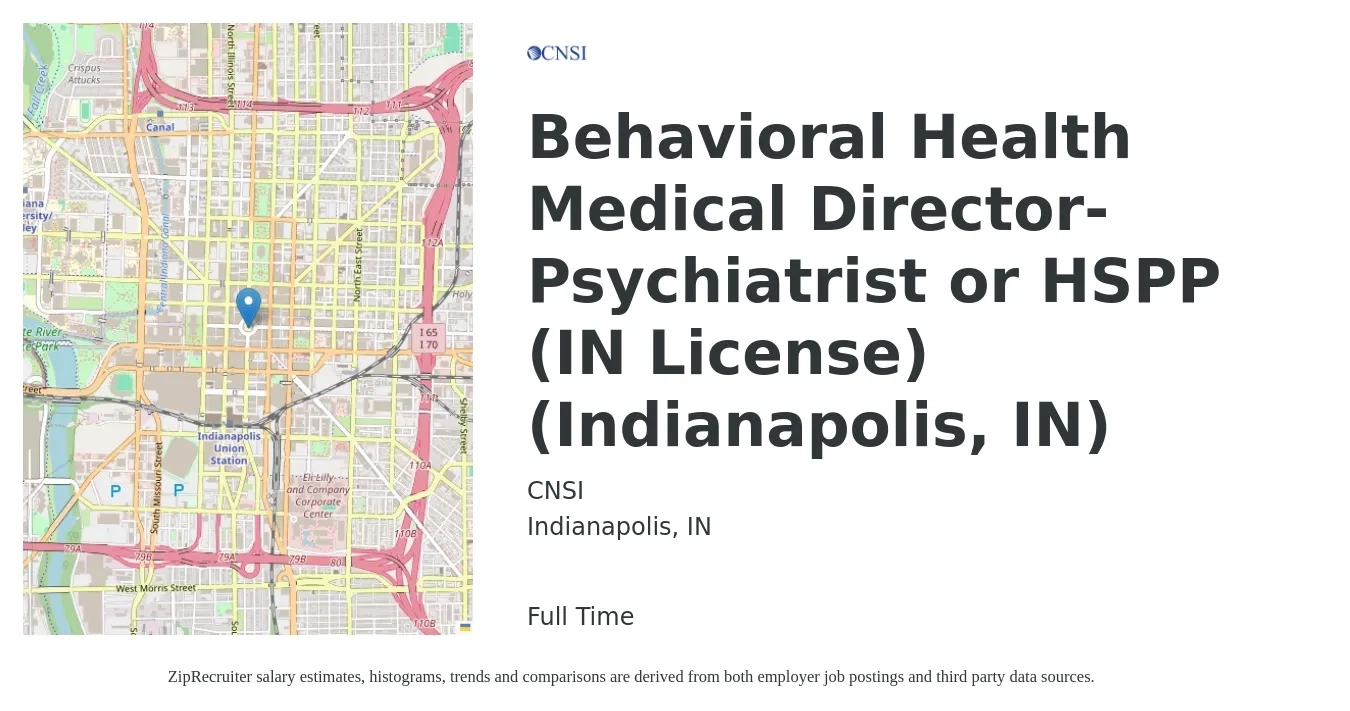 CNSI job posting for a Behavioral Health Medical Director-Psychiatrist or HSPP (IN License) (Indianapolis, IN) in Indianapolis, IN with a salary of $260,000 to $312,000 Yearly with a map of Indianapolis location.