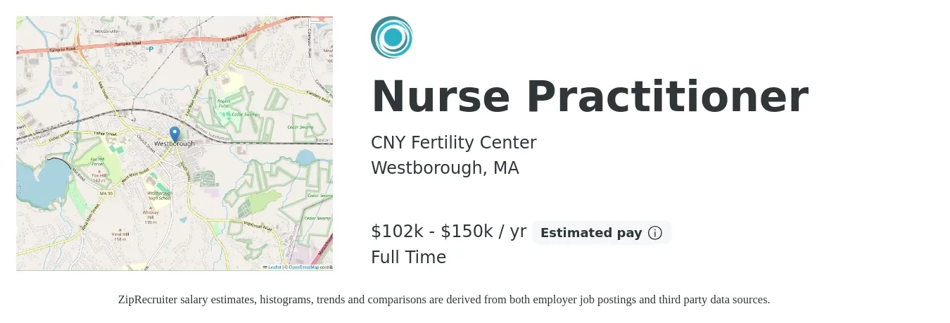 CNY Fertility Center job posting for a Nurse Practitioner in Westborough, MA with a salary of $102,000 to $150,000 Yearly with a map of Westborough location.