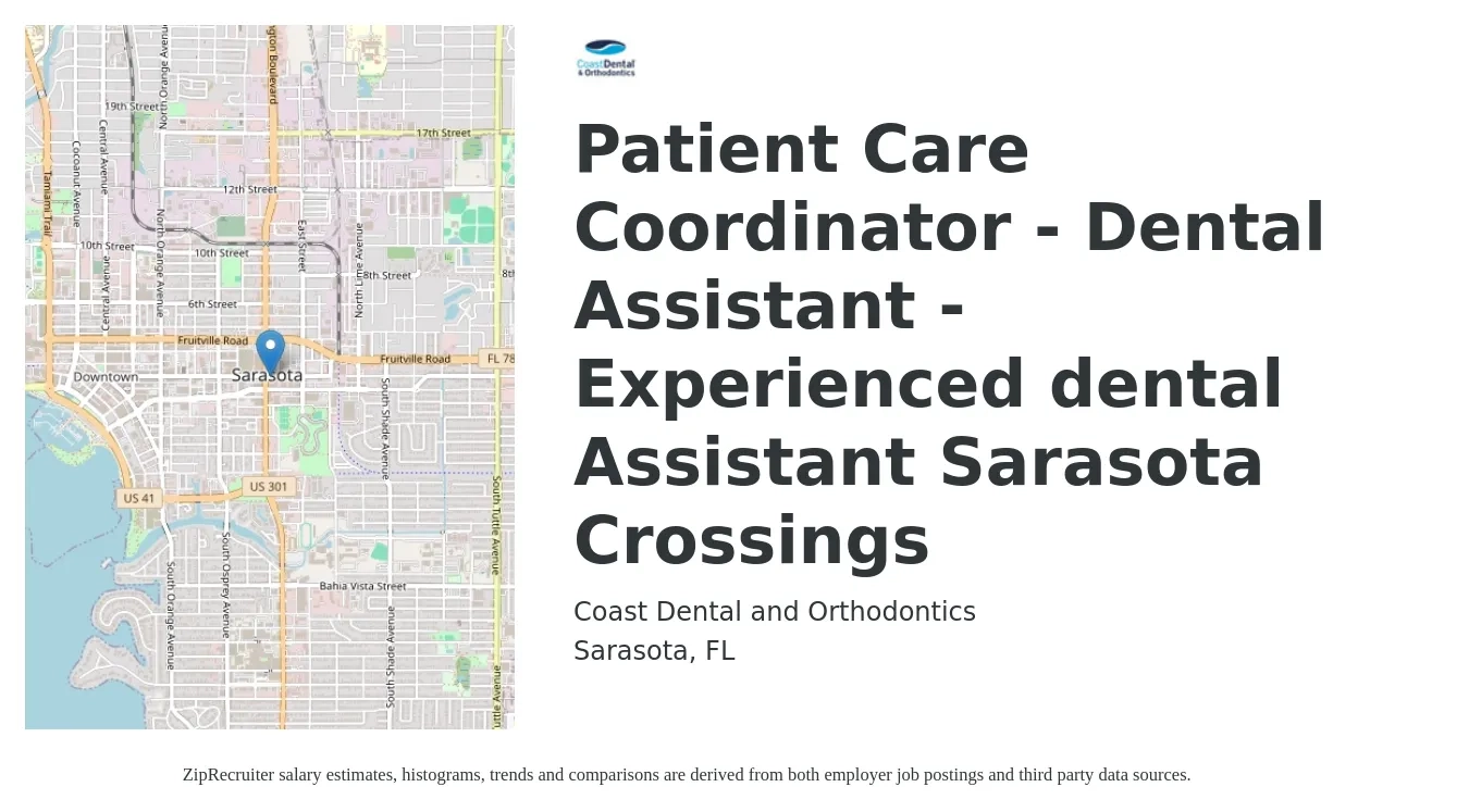 Coast Dental and Orthodontics job posting for a Patient Care Coordinator - Dental Assistant - Experienced dental Assistant Sarasota Crossings in Sarasota, FL with a salary of $17 to $23 Hourly with a map of Sarasota location.
