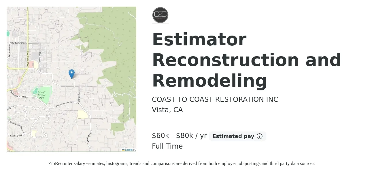 COAST TO COAST RESTORATION INC job posting for a Estimator Reconstruction and Remodeling in Vista, CA with a salary of $60,000 to $80,000 Yearly with a map of Vista location.