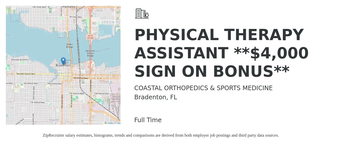 COASTAL ORTHOPEDICS & SPORTS MEDICINE job posting for a PHYSICAL THERAPY ASSISTANT **$4,000 SIGN ON BONUS** in Bradenton, FL with a salary of $27 to $35 Hourly with a map of Bradenton location.