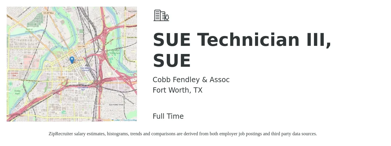Cobb Fendley & Assoc job posting for a SUE Technician III, SUE in Fort Worth, TX with a salary of $19 to $26 Hourly with a map of Fort Worth location.