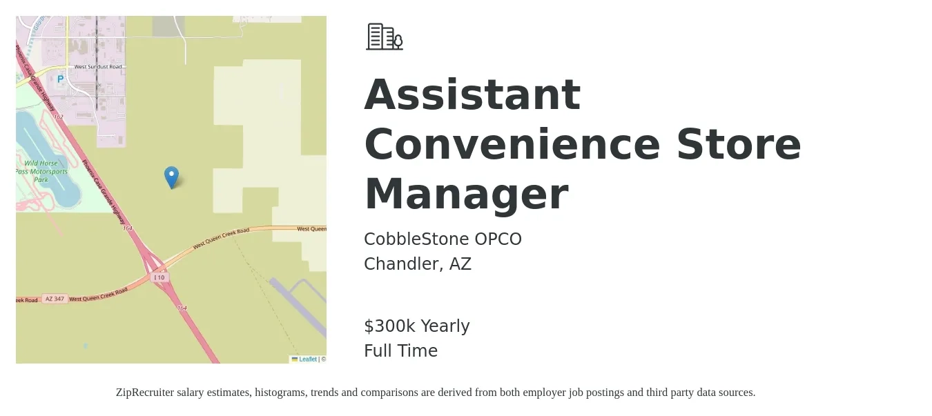CobbleStone OPCO job posting for a Assistant Convenience Store Manager in Chandler, AZ with a salary of $300,000 Yearly with a map of Chandler location.
