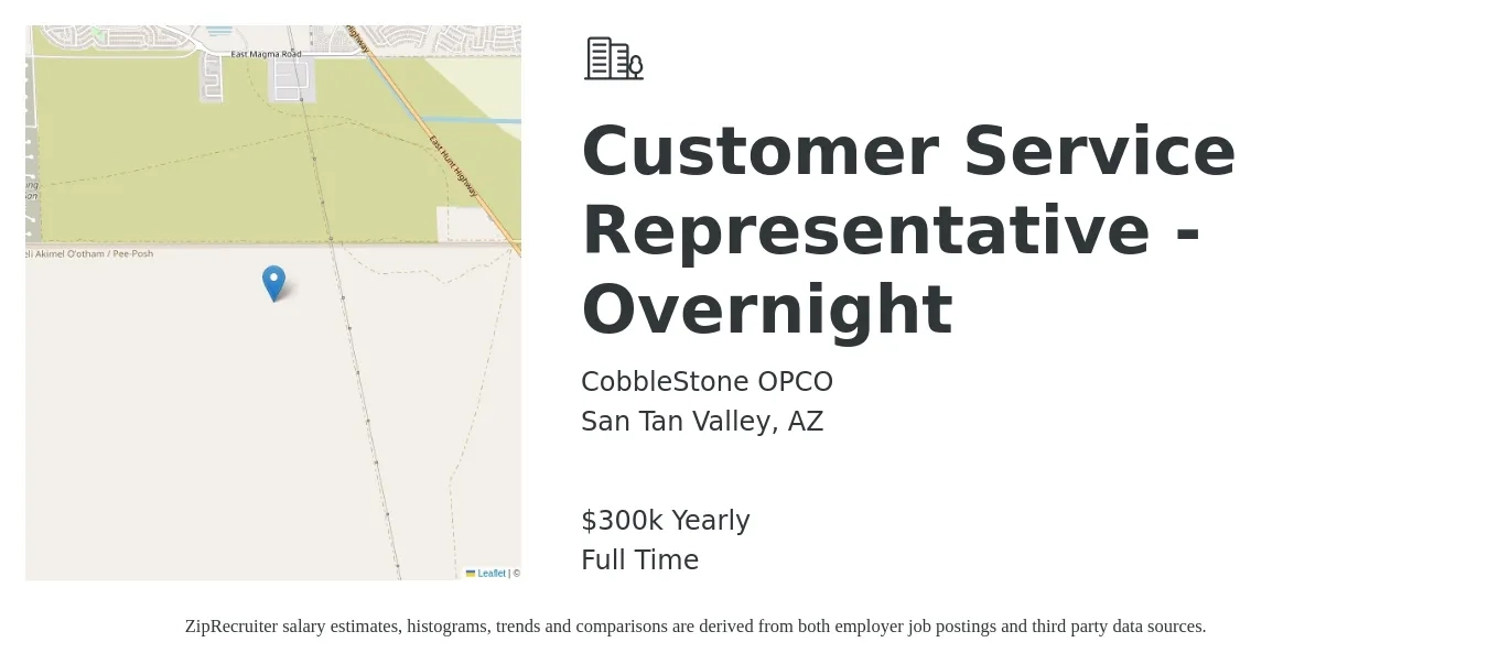 CobbleStone OPCO job posting for a Customer Service Representative - Overnight in San Tan Valley, AZ with a salary of $300,000 Yearly with a map of San Tan Valley location.