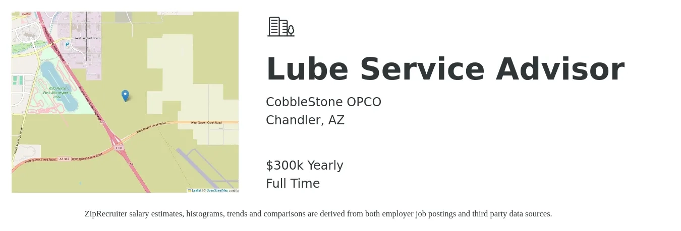 CobbleStone OPCO job posting for a Lube Service Advisor in Chandler, AZ with a salary of $300,000 Yearly with a map of Chandler location.