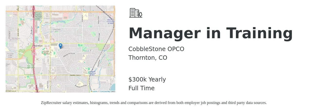 CobbleStone OPCO job posting for a Manager in Training in Thornton, CO with a salary of $300,000 Yearly with a map of Thornton location.