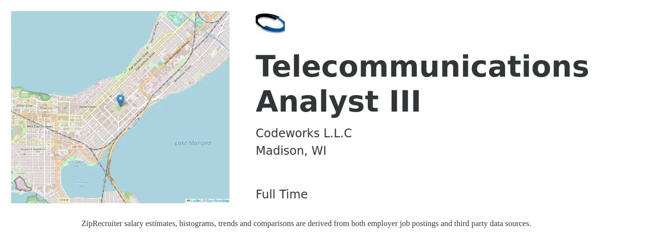 Codeworks L.L.C job posting for a Telecommunications Analyst III in Madison, WI with a salary of $26 to $47 Hourly with a map of Madison location.