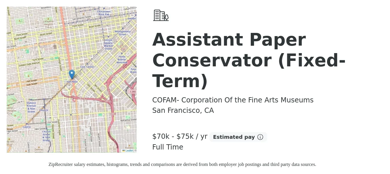 COFAM- Corporation Of the Fine Arts Museums job posting for a Assistant Paper Conservator (Fixed-Term) in San Francisco, CA with a salary of $70,000 to $75,000 Yearly with a map of San Francisco location.