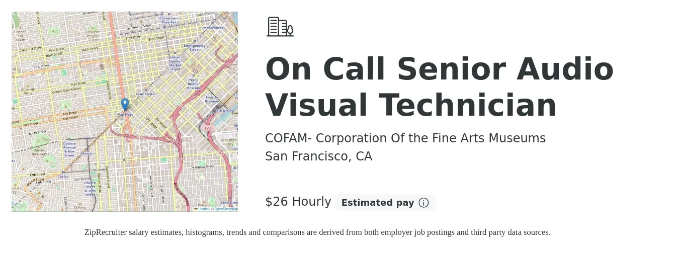 COFAM- Corporation Of the Fine Arts Museums job posting for a On Call Senior Audio Visual Technician in San Francisco, CA with a salary of $28 Hourly with a map of San Francisco location.