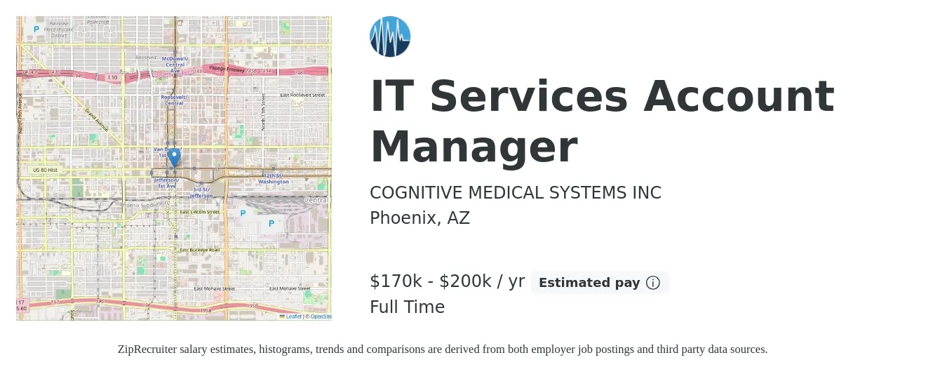 COGNITIVE MEDICAL SYSTEMS INC job posting for a IT Services Account Manager in Phoenix, AZ with a salary of $170,000 to $200,000 Yearly with a map of Phoenix location.