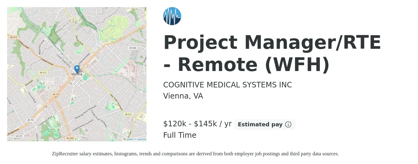 COGNITIVE MEDICAL SYSTEMS INC job posting for a Project Manager/RTE - Remote (WFH) in Vienna, VA with a salary of $100,000 to $135,000 Yearly with a map of Vienna location.