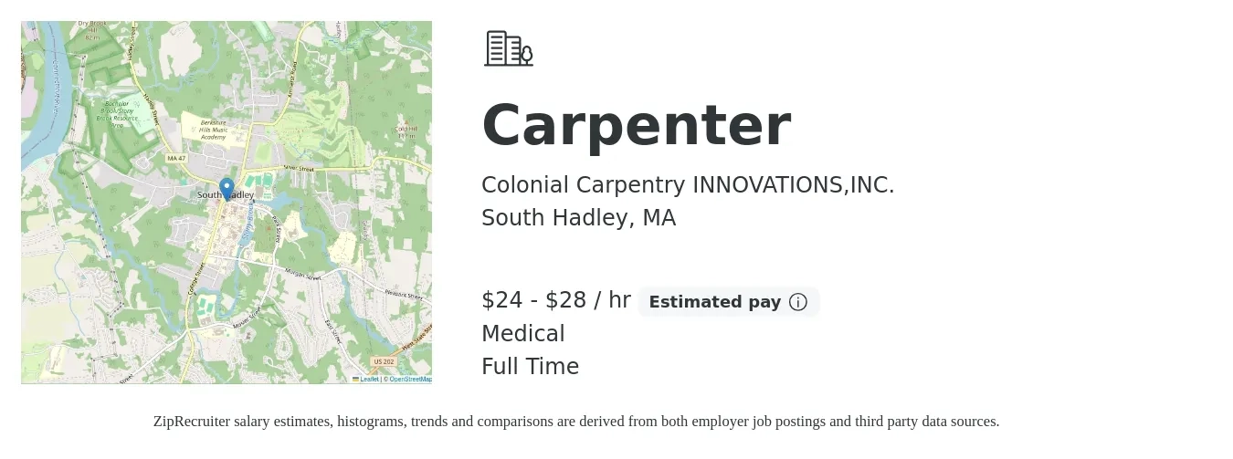 Colonial Carpentry INNOVATIONS,INC. job posting for a Carpenter in South Hadley, MA with a salary of $25 to $30 Hourly and benefits including medical, and pto with a map of South Hadley location.
