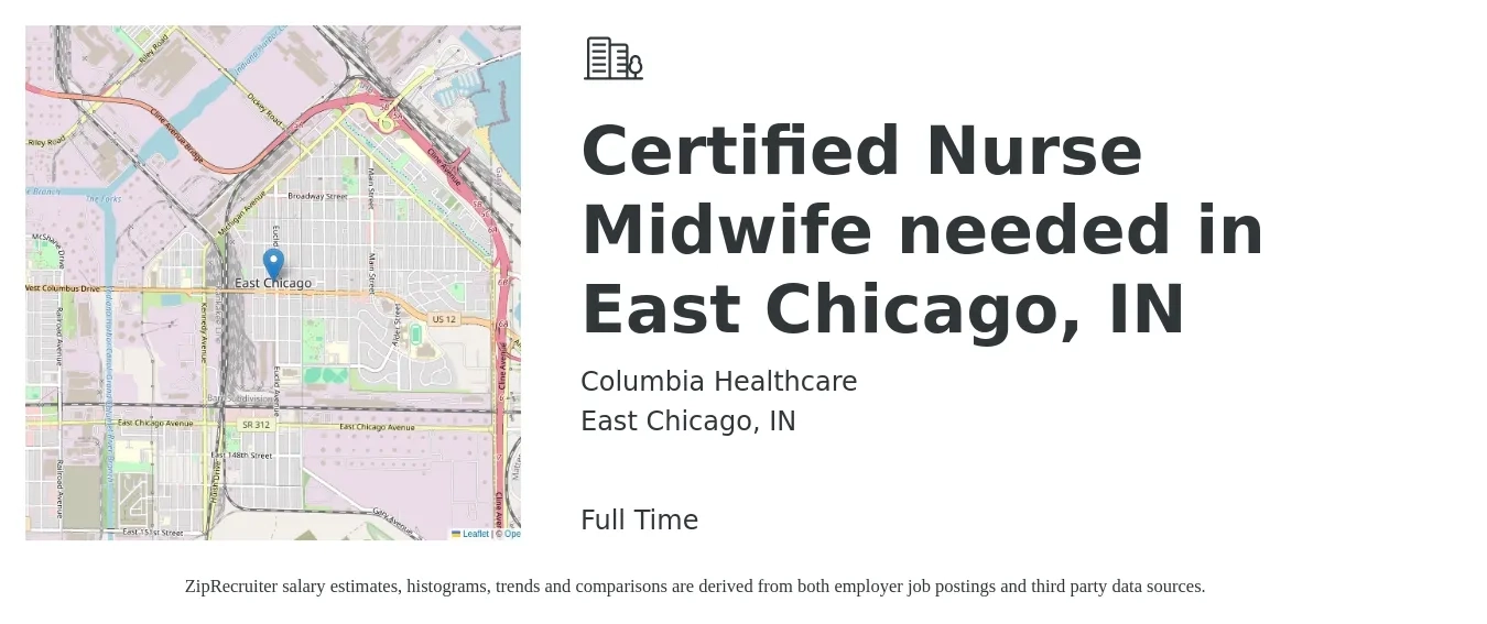 Columbia Healthcare job posting for a Certified Nurse Midwife needed in East Chicago, IN in East Chicago, IN with a salary of $90,600 to $125,400 Yearly with a map of East Chicago location.