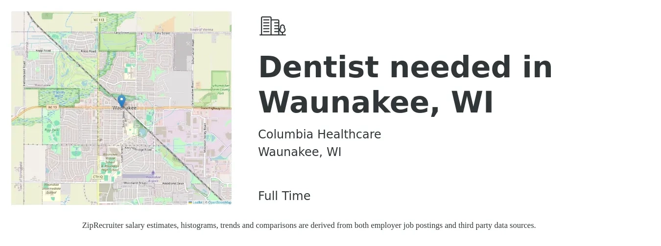 Columbia Healthcare job posting for a Dentist needed in Waunakee, WI in Waunakee, WI with a salary of $134,000 to $241,300 Yearly with a map of Waunakee location.