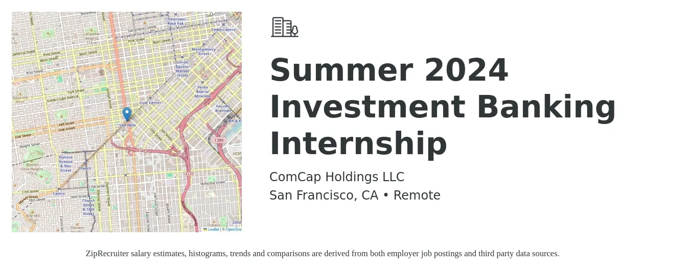 ComCap Holdings LLC job posting for a Summer 2024 Investment Banking Internship in San Francisco, CA with a salary of $21 to $28 Hourly with a map of San Francisco location.