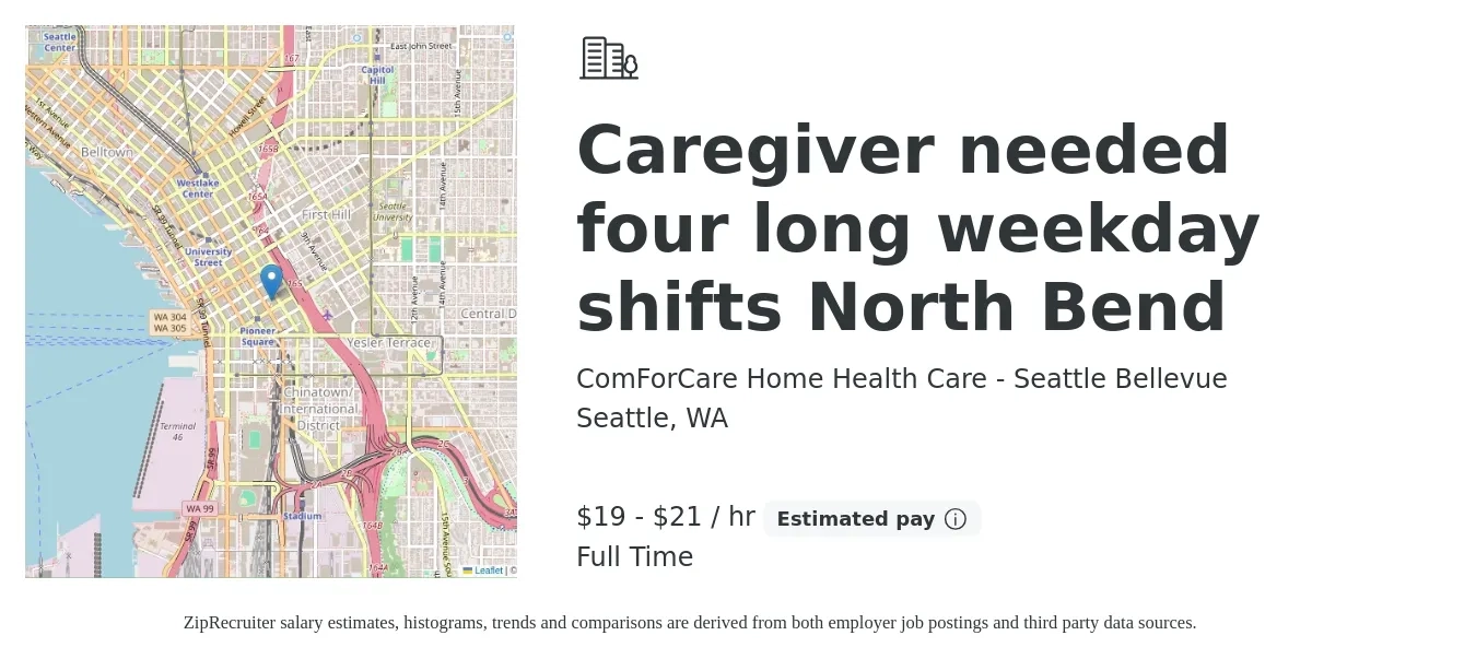 ComForCare Home Health Care - Seattle Bellevue job posting for a Caregiver needed four long weekday shifts North Bend in Seattle, WA with a salary of $20 to $22 Hourly with a map of Seattle location.