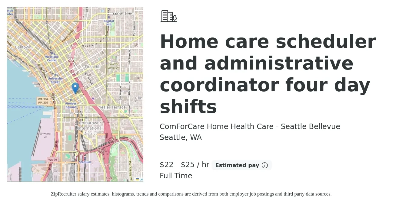 ComForCare Home Health Care - Seattle Bellevue job posting for a Home care scheduler and administrative coordinator four day shifts in Seattle, WA with a salary of $23 to $26 Hourly with a map of Seattle location.