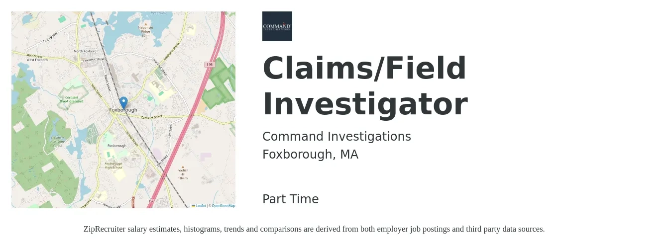 Command Investigations job posting for a Claims/Field Investigator in Foxborough, MA with a salary of $49,200 to $60,300 Yearly with a map of Foxborough location.