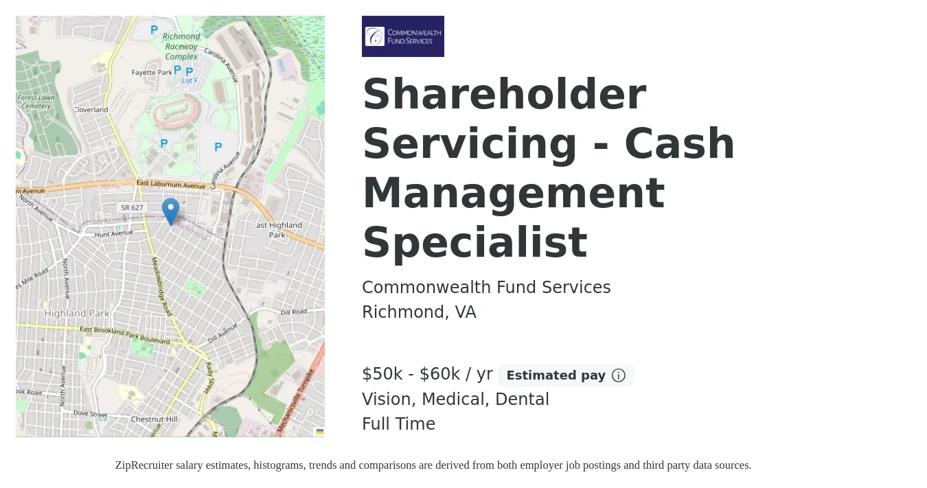 Commonwealth Fund Services job posting for a Shareholder Servicing - Cash Management Specialist in Richmond, VA with a salary of $50,000 to $60,000 Yearly and benefits including medical, pto, retirement, vision, dental, and life_insurance with a map of Richmond location.