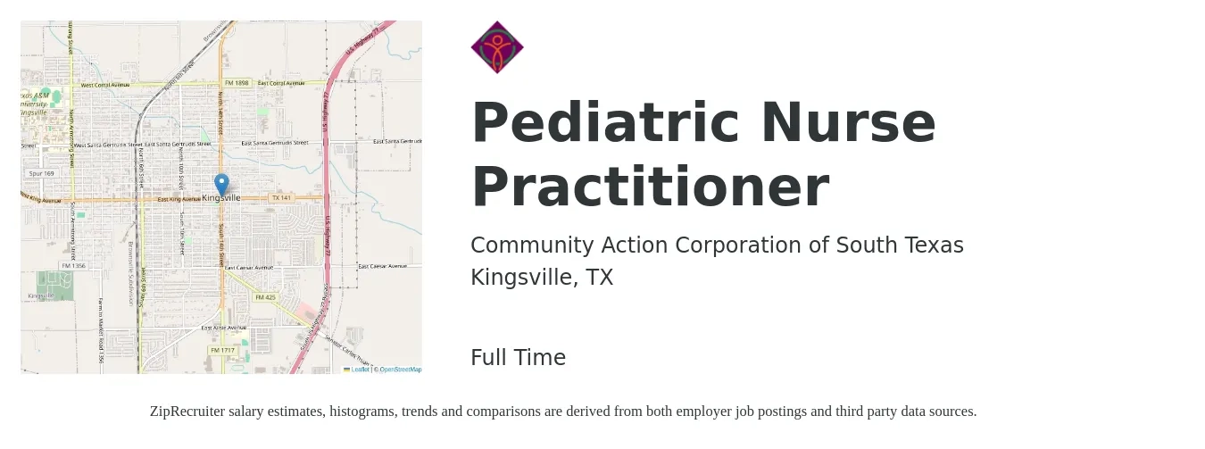 Community Action Corporation of South Texas job posting for a Pediatric Nurse Practitioner in Kingsville, TX with a salary of $102,800 to $158,900 Yearly with a map of Kingsville location.