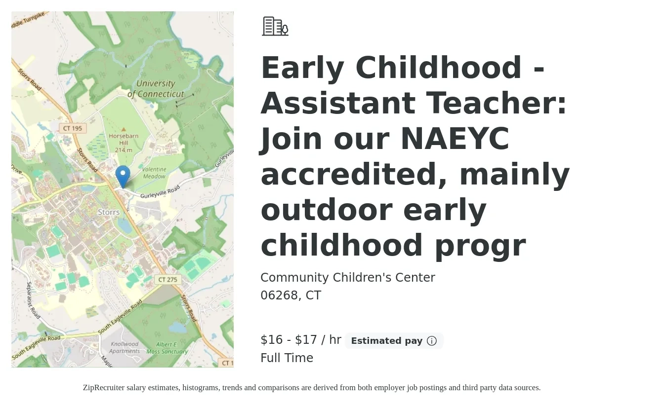 Community Children's Center job posting for a Early Childhood - Assistant Teacher: Join our NAEYC accredited, mainly outdoor early childhood progr in 06268, CT with a salary of $17 to $18 Hourly with a map of 06268 location.