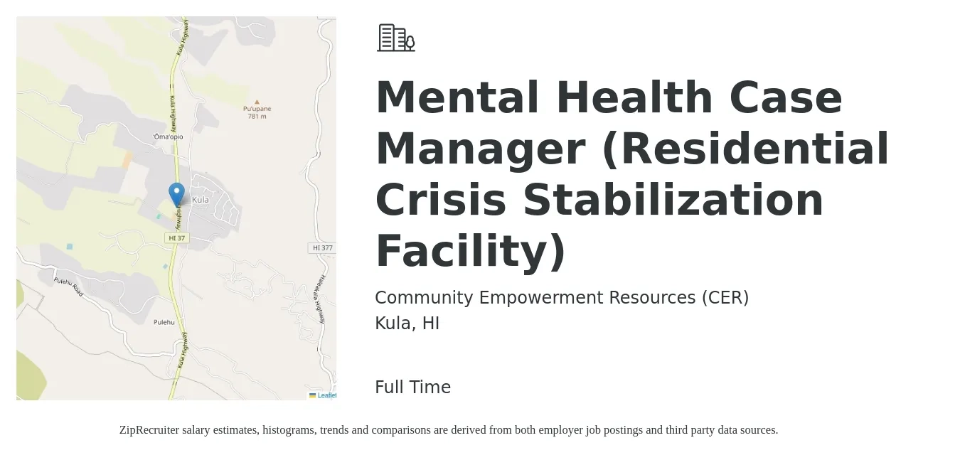 Community Empowerment Resources (CER) job posting for a Mental Health Case Manager (Residential Crisis Stabilization Facility) in Kula, HI with a salary of $25 to $30 Hourly with a map of Kula location.