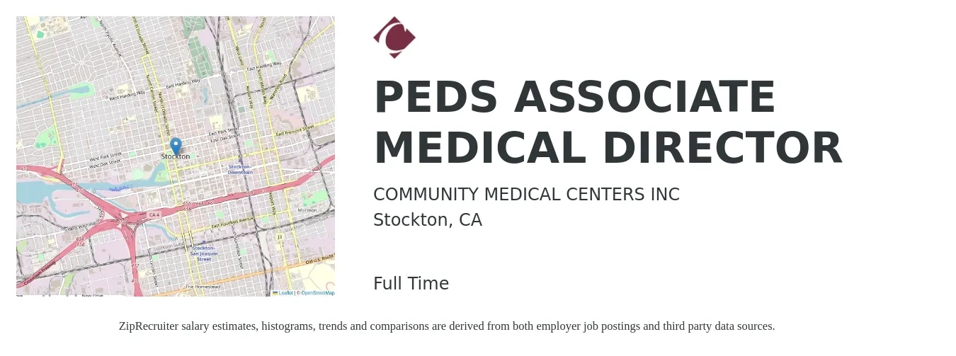 COMMUNITY MEDICAL CENTERS INC job posting for a PEDS ASSOCIATE MEDICAL DIRECTOR in Stockton, CA with a salary of $125,700 to $207,000 Yearly with a map of Stockton location.