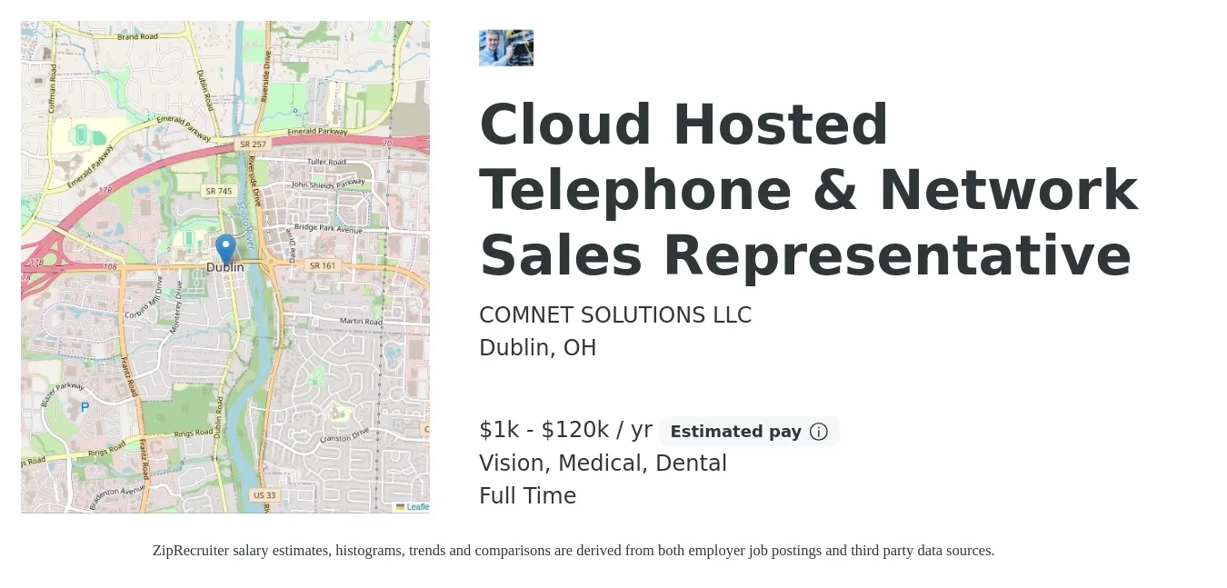 COMNET SOLUTIONS LLC job posting for a Cloud Hosted Telephone & Network Sales Representative in Dublin, OH with a salary of $1,000 to $120,000 Yearly (plus commission) and benefits including dental, life_insurance, medical, and vision with a map of Dublin location.