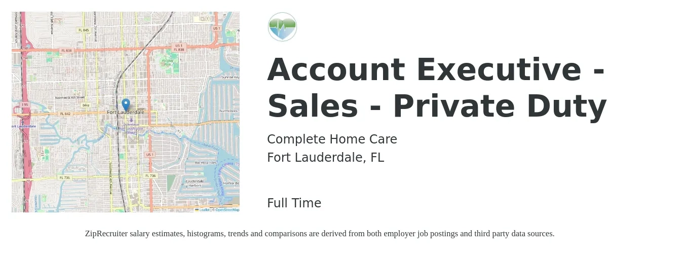 Complete Home Care job posting for a Account Executive - Sales - Private Duty in Fort Lauderdale, FL with a salary of $51,000 to $80,000 Yearly with a map of Fort Lauderdale location.
