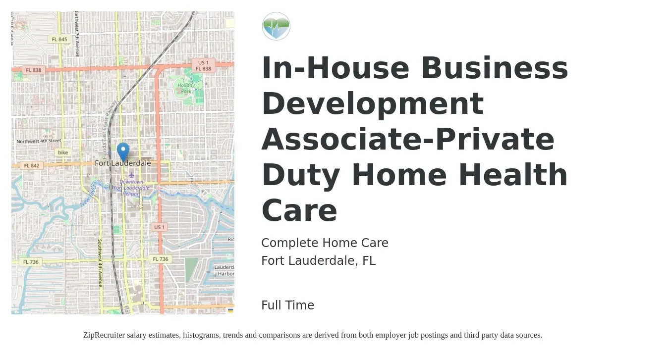 Complete Home Care job posting for a In-House Business Development Associate-Private Duty Home Health Care in Fort Lauderdale, FL with a salary of $42,400 to $58,100 Yearly with a map of Fort Lauderdale location.