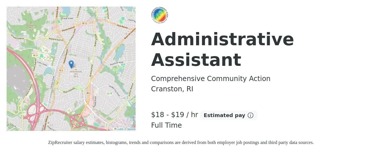 Comprehensive Community Action job posting for a Administrative Assistant in Cranston, RI with a salary of $19 to $20 Hourly and benefits including retirement, vision, dental, life_insurance, medical, and pto with a map of Cranston location.