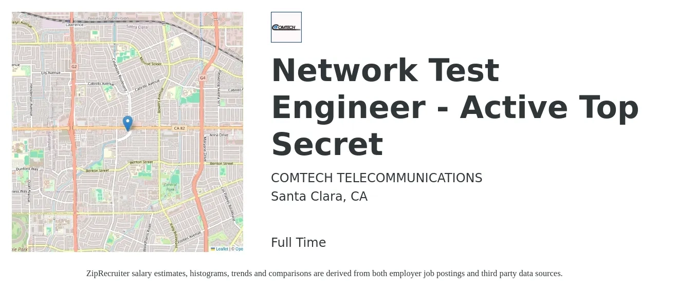 COMTECH TELECOMMUNICATIONS job posting for a Network Test Engineer - Active Top Secret in Santa Clara, CA with a salary of $104,500 to $156,800 Yearly with a map of Santa Clara location.