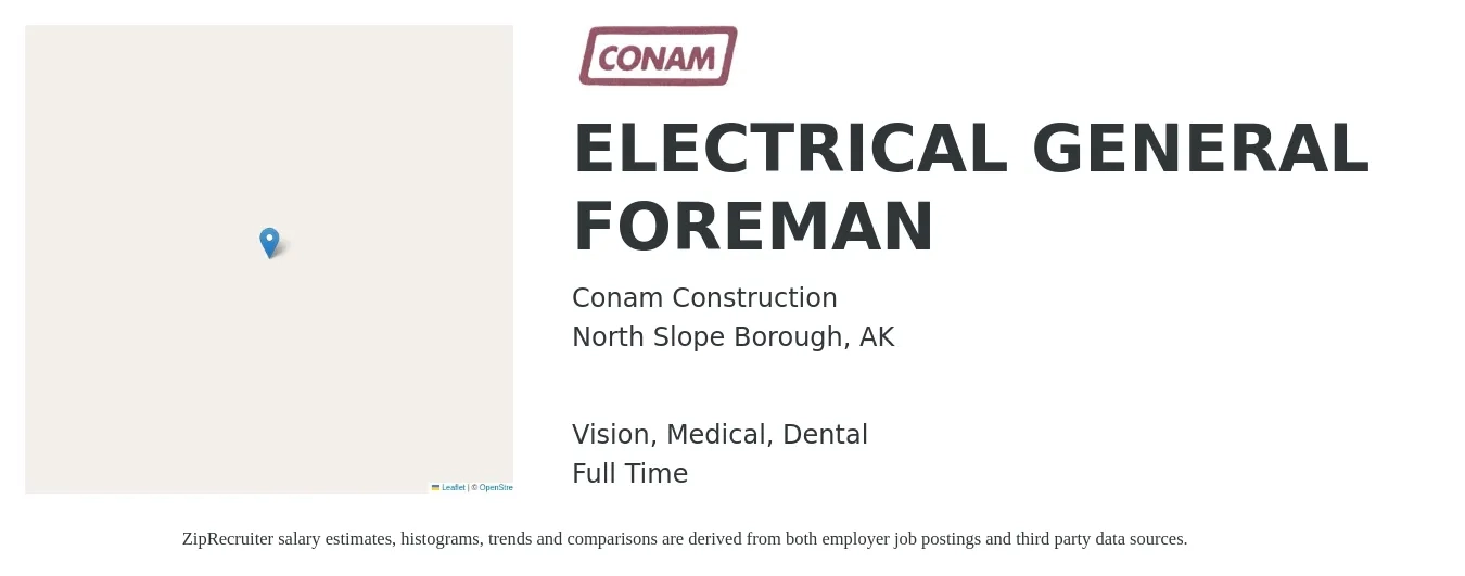 Conam Construction job posting for a ELECTRICAL GENERAL FOREMAN in North Slope Borough, AK with a salary of $38 to $58 Hourly and benefits including dental, life_insurance, medical, pto, retirement, and vision with a map of North Slope Borough location.